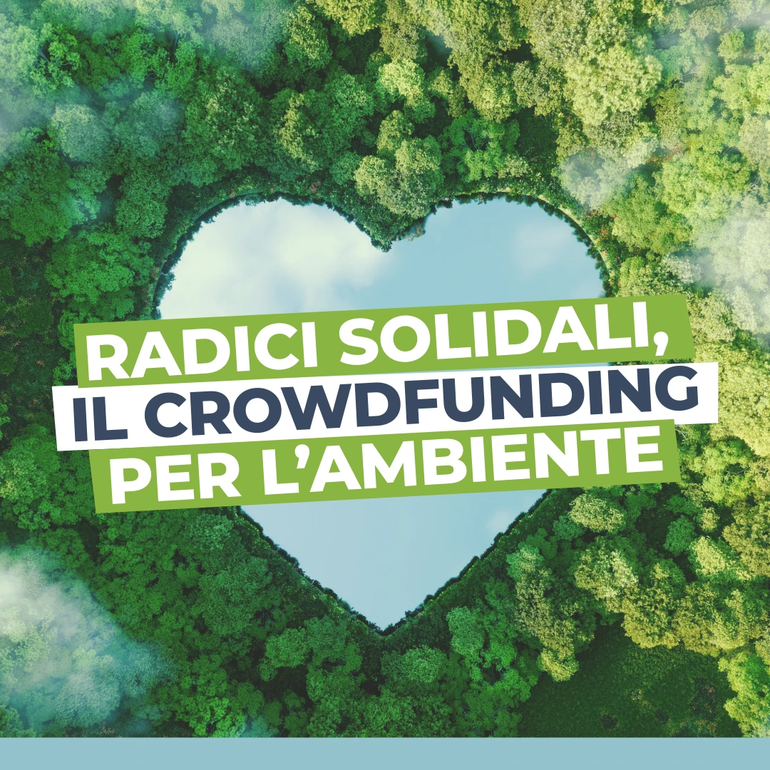 Radici solidali, il crowdfunding per l’ambiente